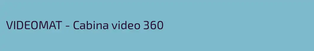 VIDEOMAT - Cabina video 360